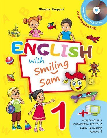 1 клас НУШ. Англійська мова. Підручник "English with Smiling Sam 1" з аудіосупроводом та мультимедійною інтерактивною програмою (Карпюк О.), Видавництво Лібра Терра 9786176090960 фото