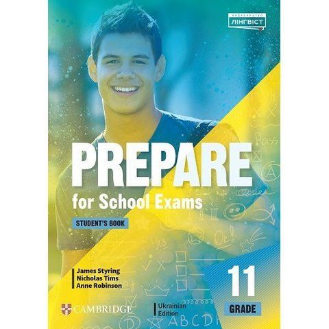 11 клас. Prepare For School Exams. Student`s Book. Підручник (Robinson, A., Styring, J., Tims, N.), Cambridge 9786178103996 фото